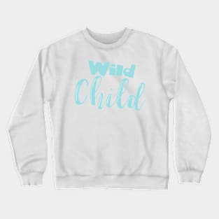 Wild Child Crewneck Sweatshirt